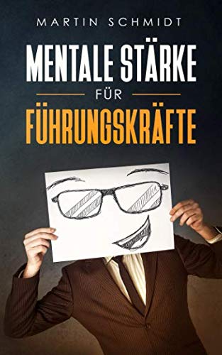 Mentale Stärke für Führungskräfte Business, Finance & Career