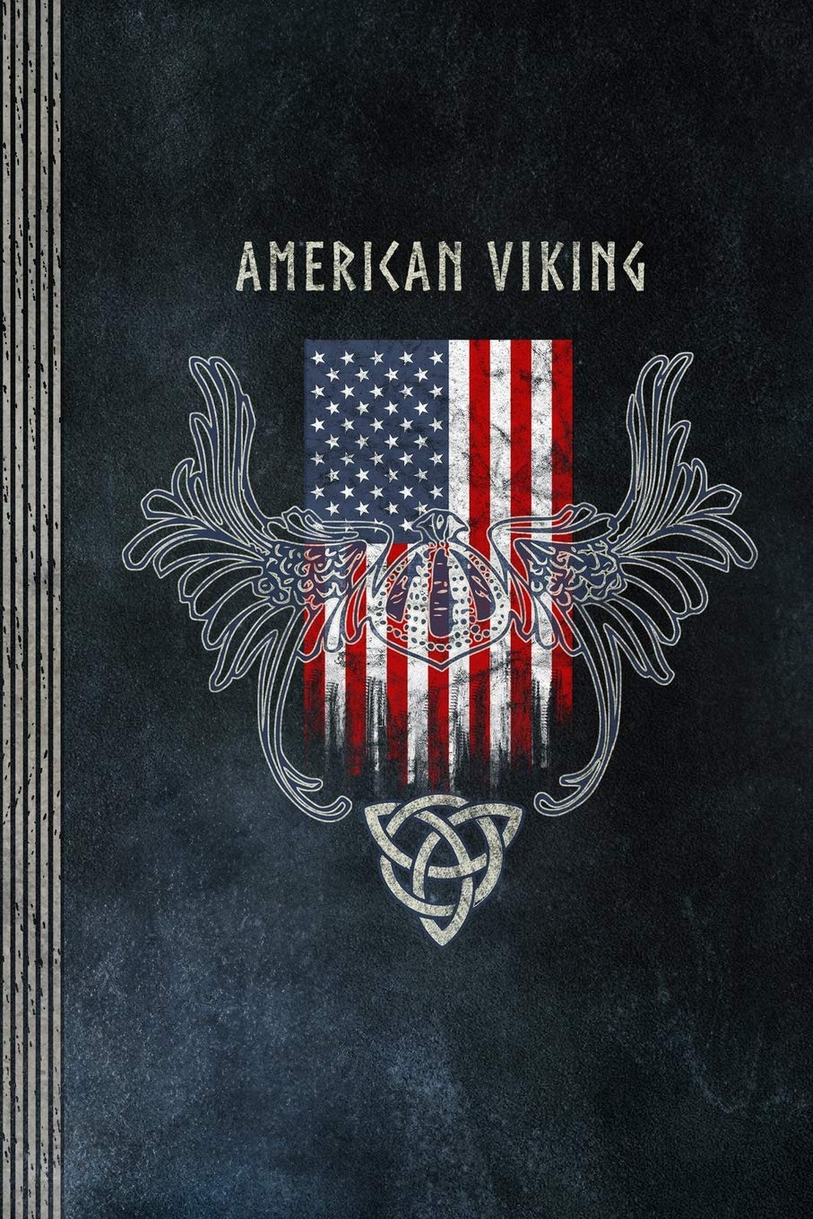 American Viking: Valhalla Celtic Roots Symbol USA America Flag Celts Helmet Men Gifts Composition Notebook Journal, College Ruled Lined, 100 Pages Line Paper 6"x9" Politics & History
