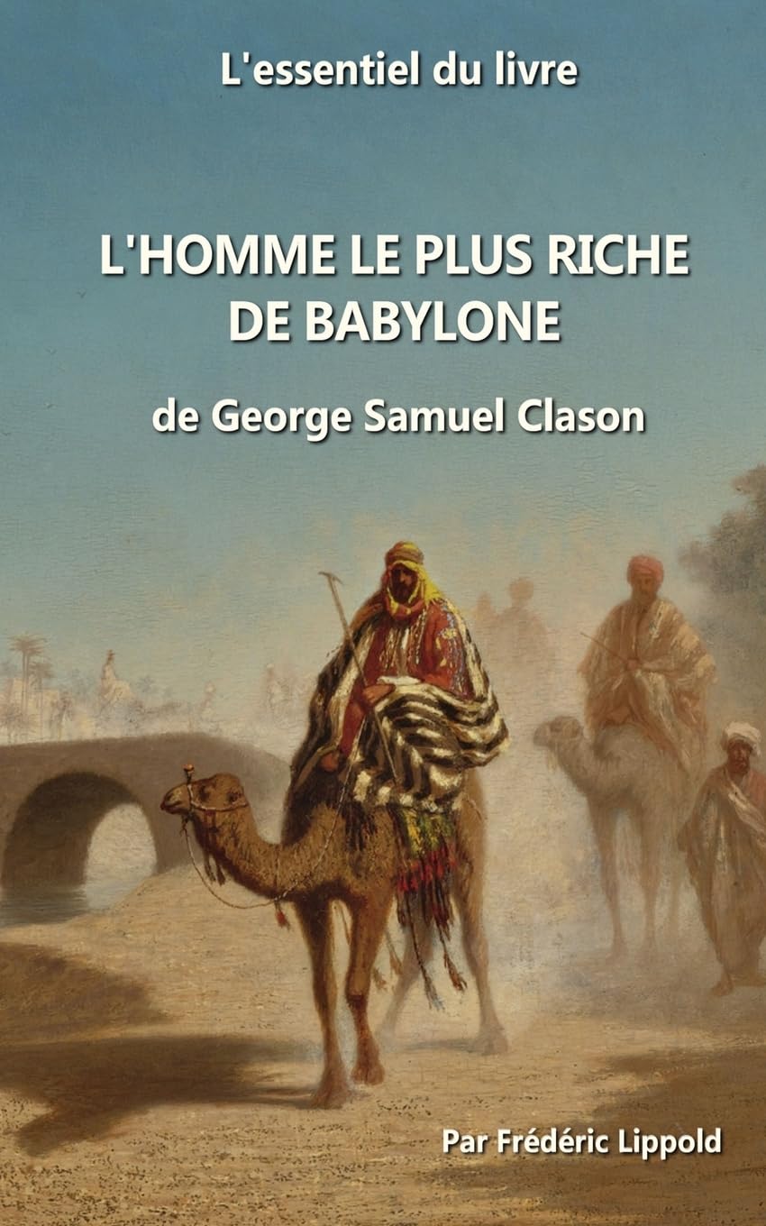 L'essentiel du livre : "L'homme le plus riche de Babylone" book