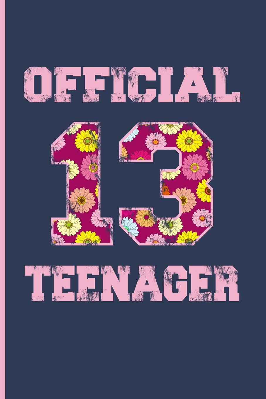 Official Teenager 13: 13 Year Old Girls Gifts 13th Birthday Gifts For Girls - Blank Lined Journal Notebook Planner Parents & Children