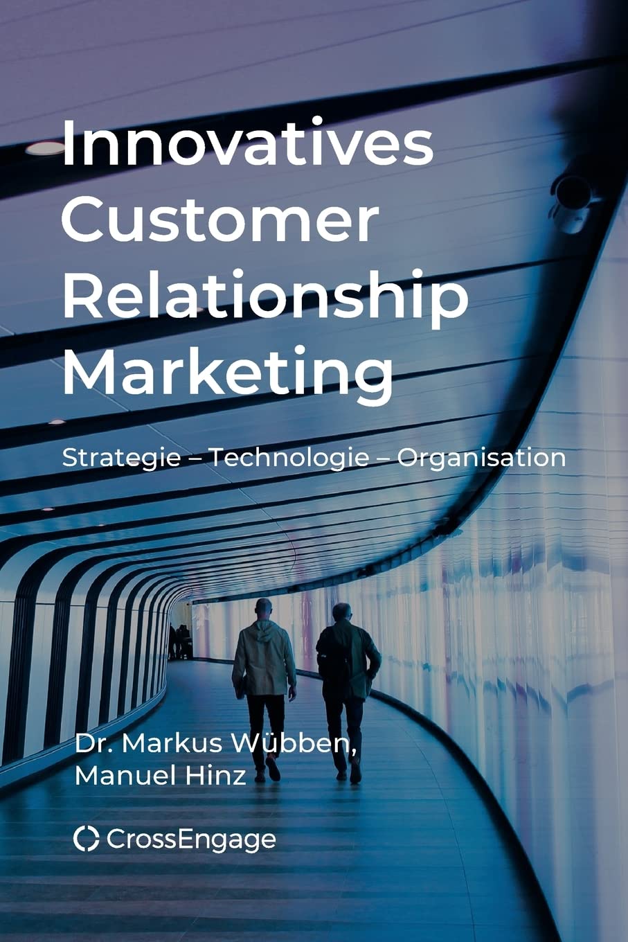 Innovatives Customer Relationship Marketing: Strategie - Technologie - Organisation Business, Finance & Career