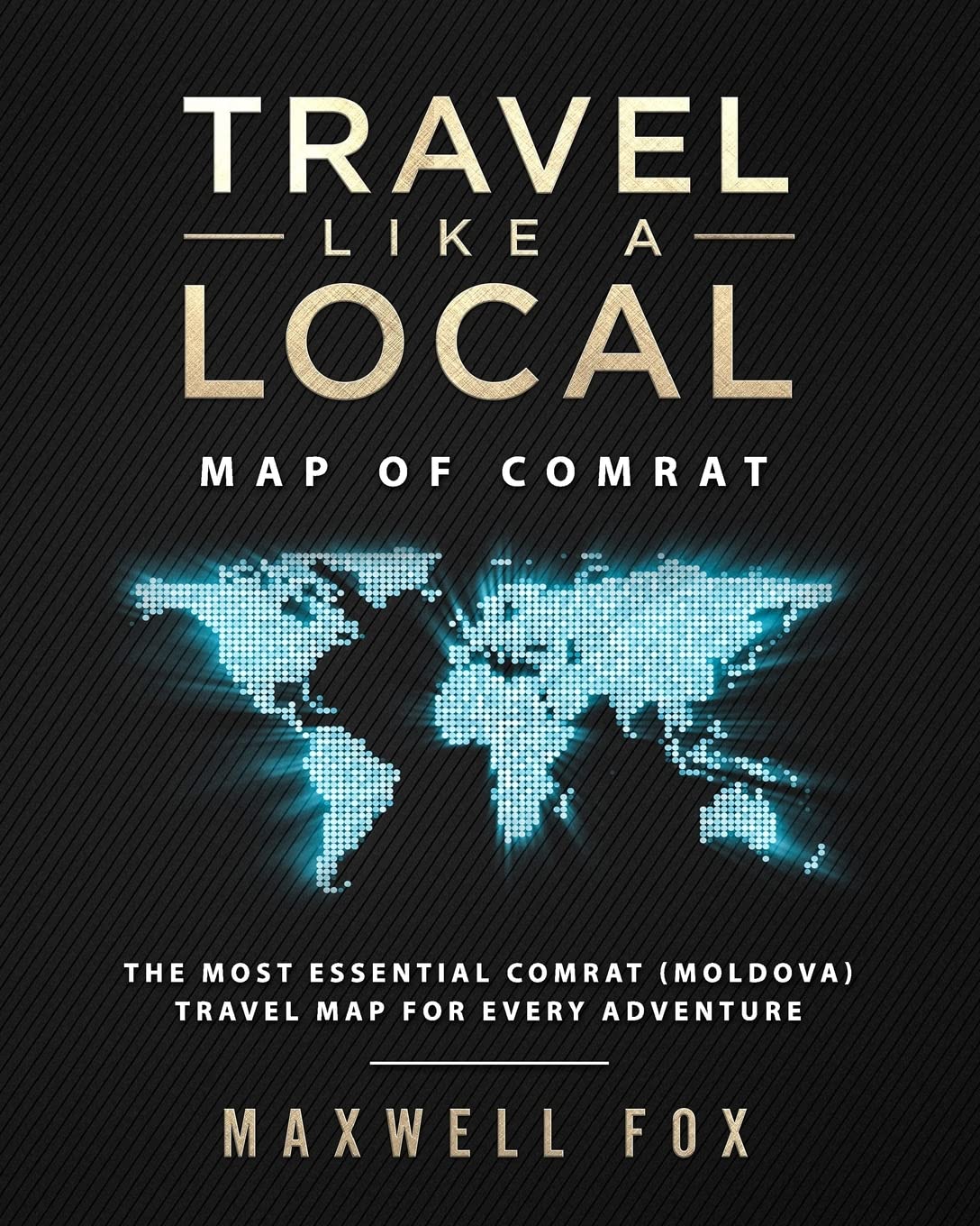 Travel Like a Local - Map of Comrat: The Most Essential Comrat (Moldova) Travel Map for Every Adventure Maps & Plans