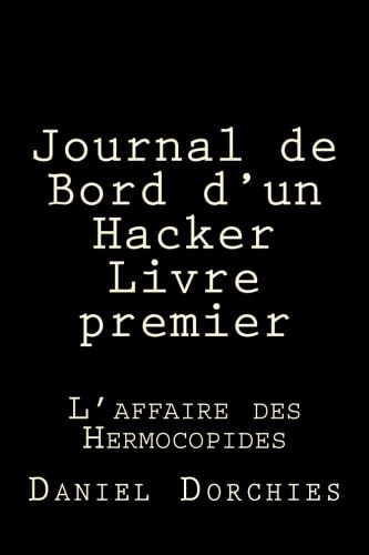 Journal de Bord d'un Hacker - Livre premier: L'affaire des Hermocopides book