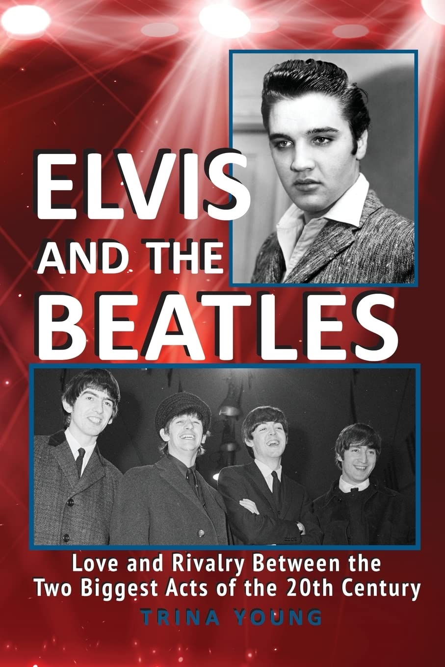 Elvis And The Beatles: Love And Rivalry Between The Two Biggest Acts Of The 20th Century Arts & Music