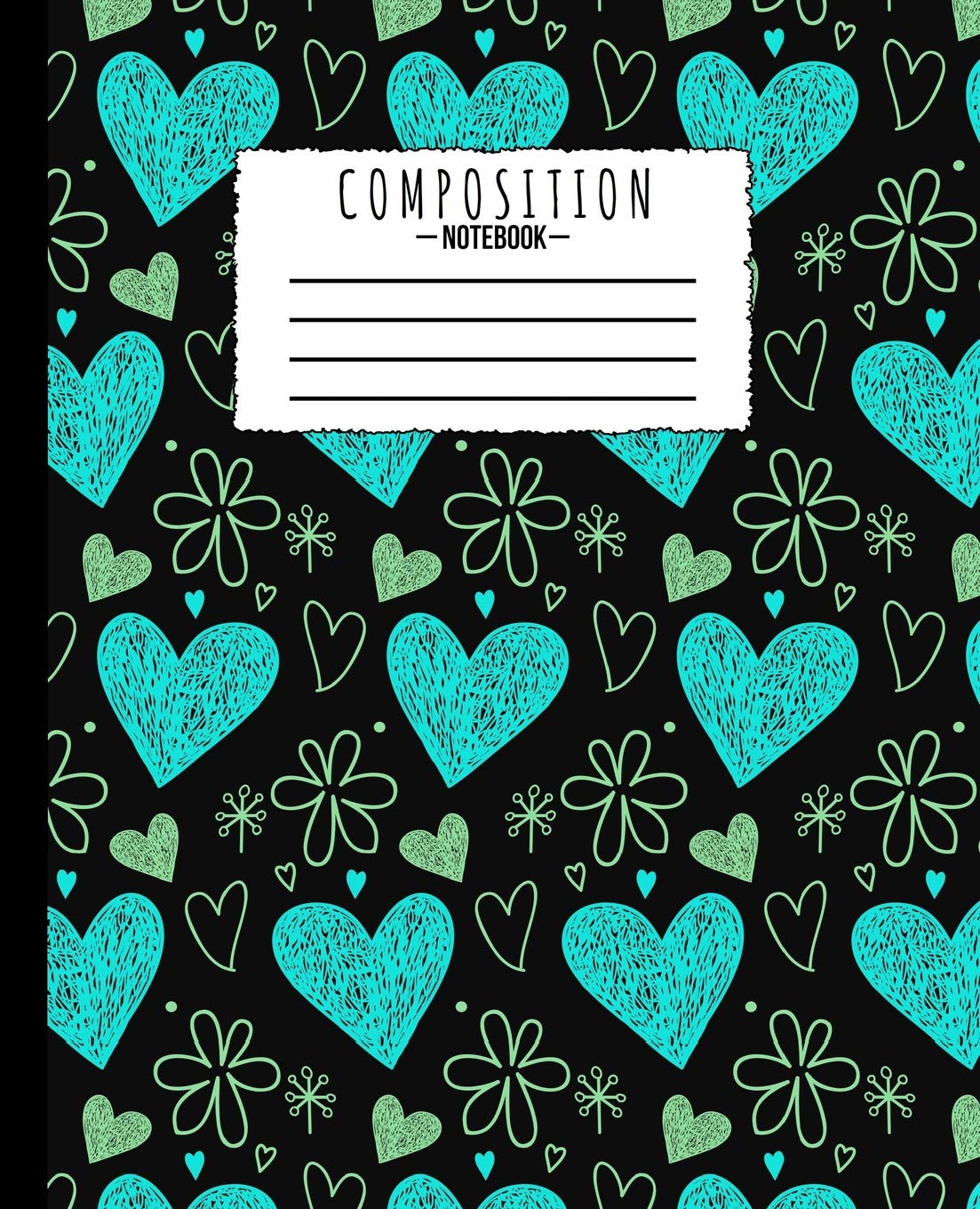 Composition Notebook: Drawn Hearts Flowers Mint Green 7.5 x 9.25 in - 110 Pages - Wide Ruled Black Lined Paper Journal - Kids Back to School, Writing, ... Organize Thoughts, Brainstorm, Draw, Doodle book