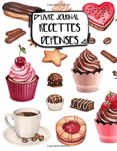 Livre Journal Recettes Dépenses: A4 - 106 pages - Bonbons et gateaux - friandiases - couverture souple glossy - AutoEntrepreneur - Budget - micro BIC - micro BNC Business, Finance & Career