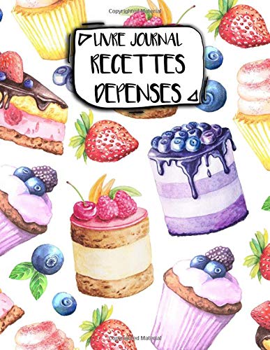 Livre Journal Recettes Dépenses: A4 - 106 pages - Bonbons et gateaux - friandiases - couverture souple glossy - AutoEntrepreneur - Budget - micro BIC - micro BNC Business, Finance & Career