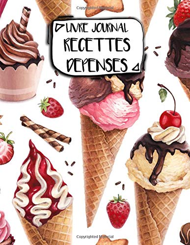 Livre Journal Recettes Dépenses: A4 - 106 pages - Bonbons et gateaux - friandiases - couverture souple glossy - AutoEntrepreneur - Budget - micro BIC - micro BNC Business, Finance & Career