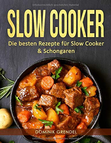 Slow cooker: Die besten Rezepte für Slow Cooker & Schongaren Medicine