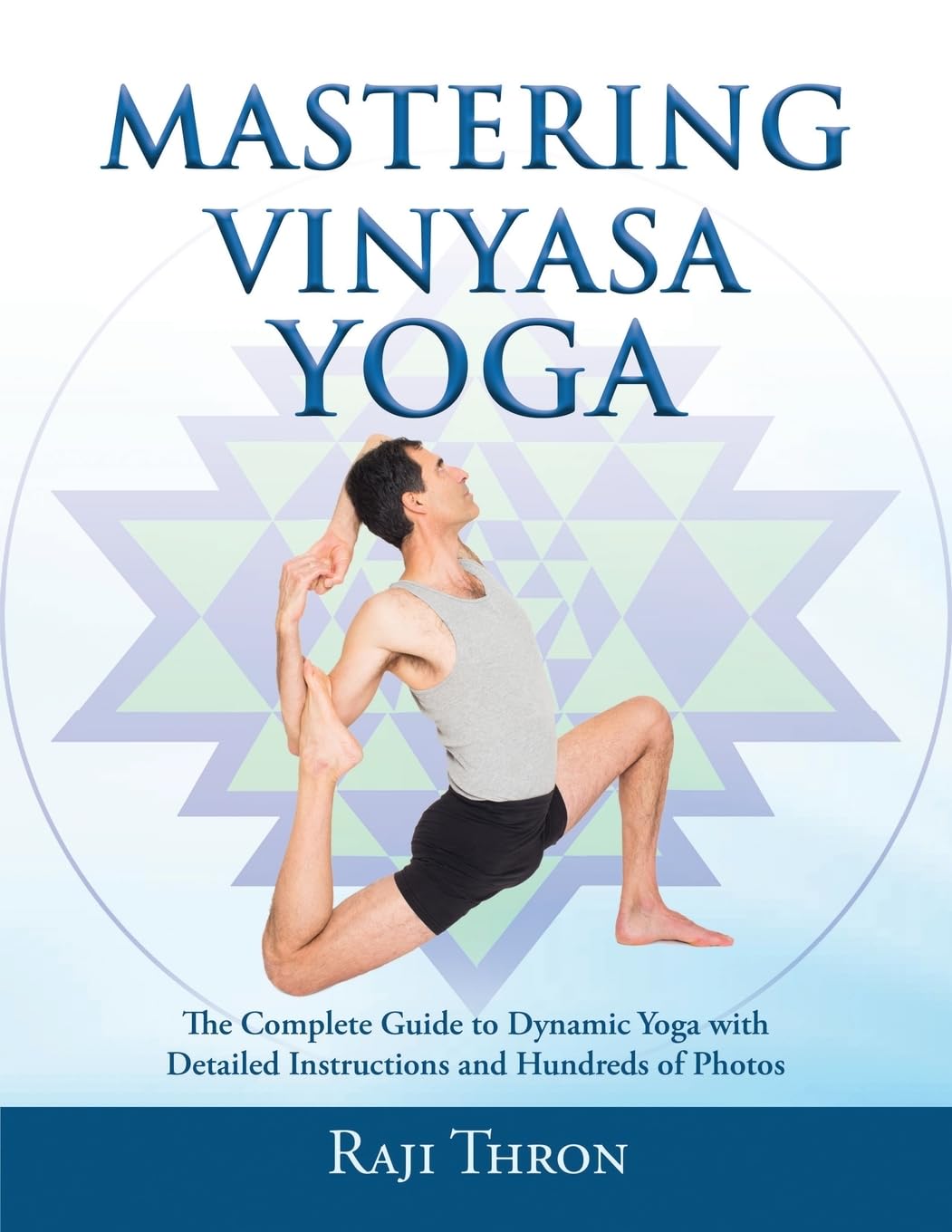 Mastering Vinyasa Yoga: The Yoga Synthesis Guide to Dynamic Sequencing with Hundreds of Photos and Instructions Health, Nutrition & Fitness