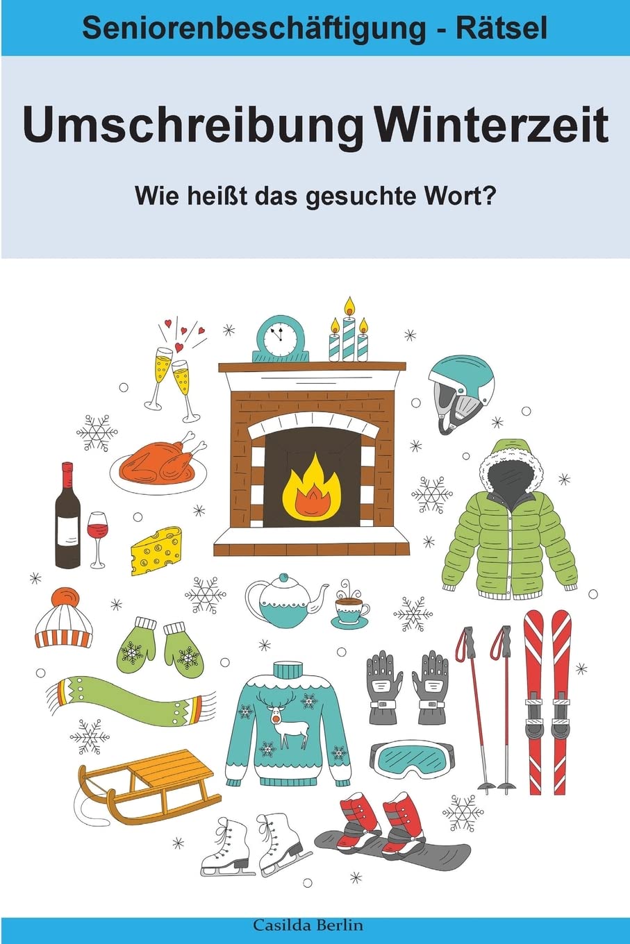 Umschreibung Winterzeit - Wie heißt das gesuchte Wort?: Seniorenbeschäftigung Rätsel Medicine