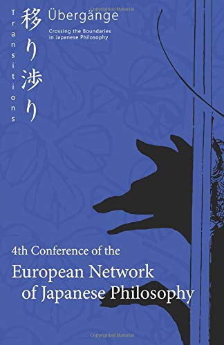 4th Conference of the European Network of Japanese Philosophy Philosophy