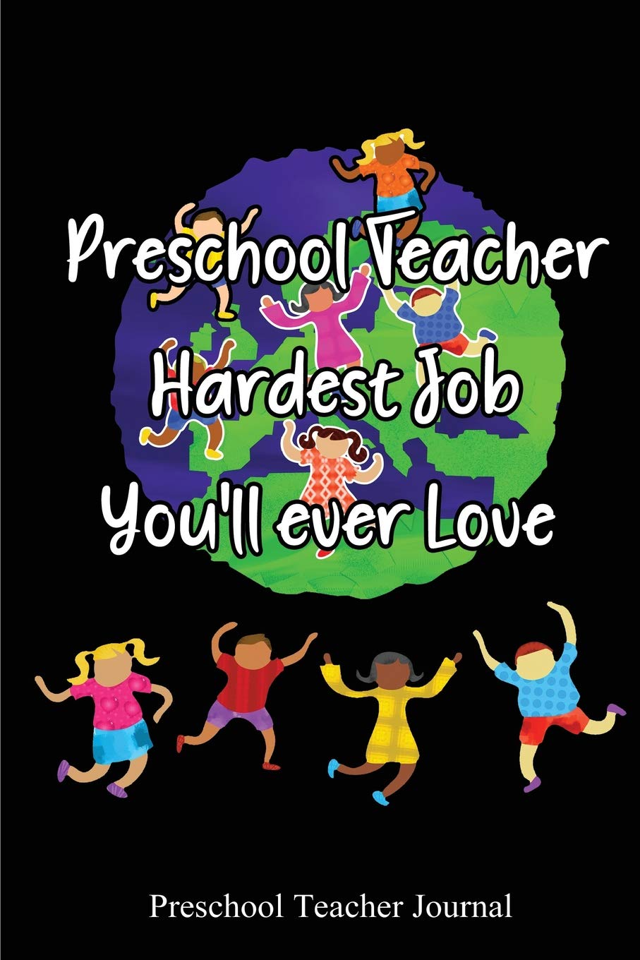 Preschool teacher Hardest Job you'll ever love: Blank Lined Journals for preschool teachers (6"x9") 110 pages, Teacher Appreciation Gift- ThankYou ... Gift | Back To School Thank You Notebook Study Guides