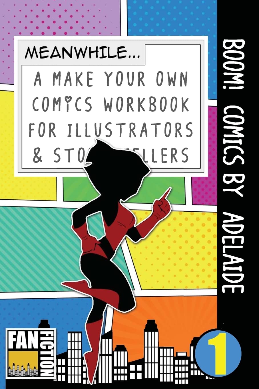 Boom! Comics by Adelaide: A What Happens Next Comic Book For Budding Illustrators And Story Tellers (Make Your Own Comics Workbook, Band 1) Manga