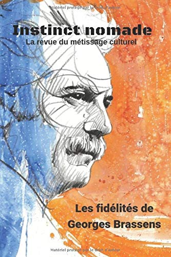 Instinct nomade 2: Les fidélités de Georges Brassens (Revue Instinct nomade, Band 2) Art & Literature