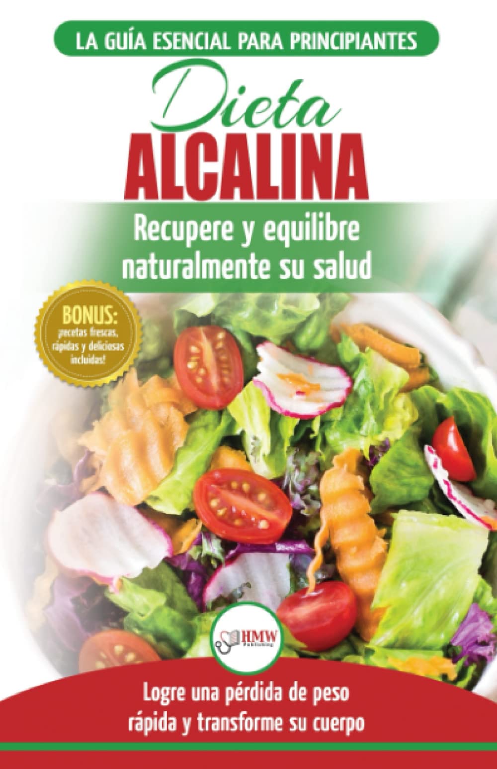 Régime Alcalin: Guide de Diète Acido Basique pour les débutants: Recettes faible teneur en acide pour perdre du poids naturellement et comprendre le pH (Livre en Français / Alkaline Diet French Book) book
