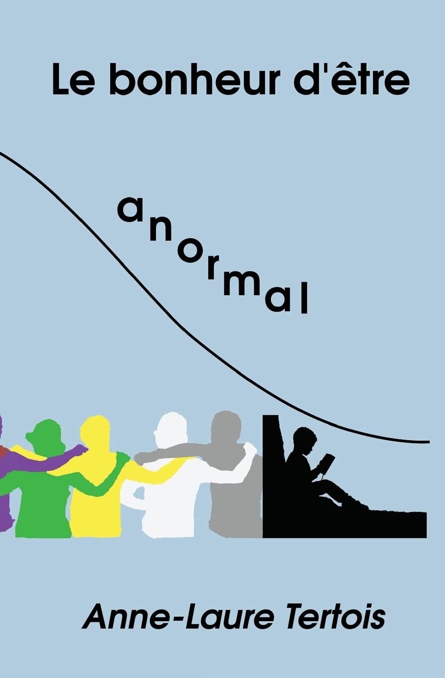 Le bonheur d'être anormal book