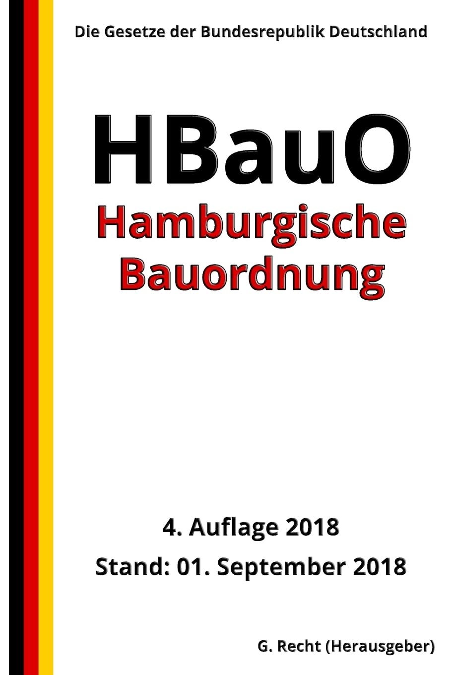 Hamburgische Bauordnung - HBauO, 4. Auflage 2018 Law
