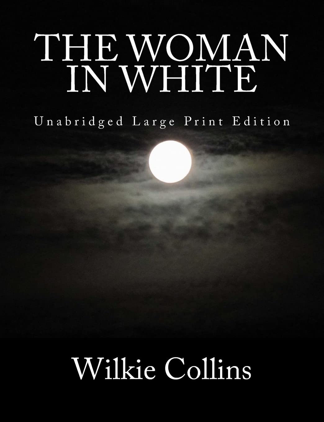 The Woman in White Unabridged Large Print Edition Classics