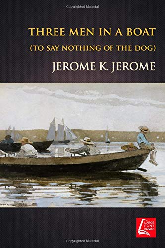 Three Men In A Boat: (To Say Nothing Of The Dog). book