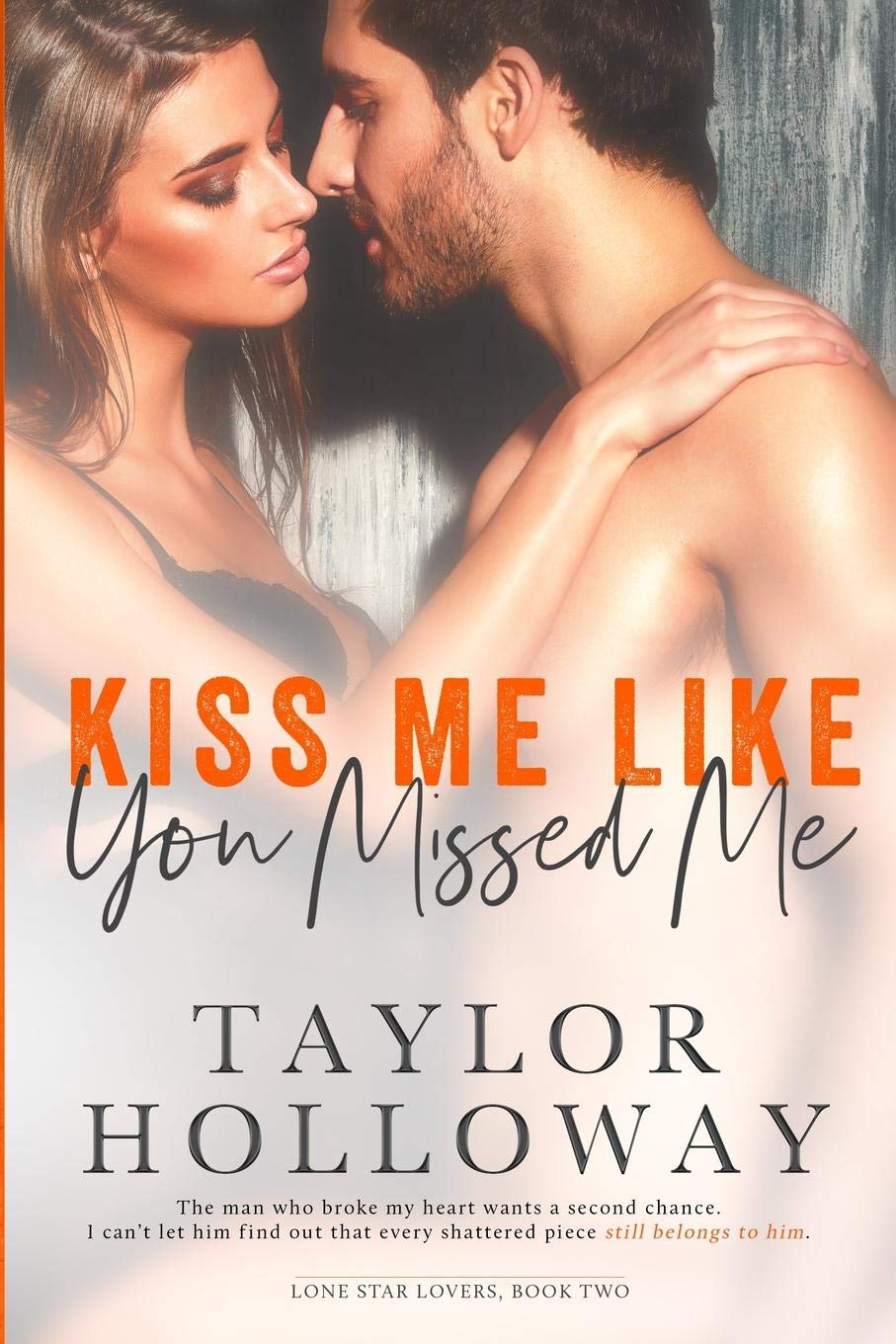 Kiss Me Like You Missed Me (Lone Star Lovers, Band 2) Contemporary literature