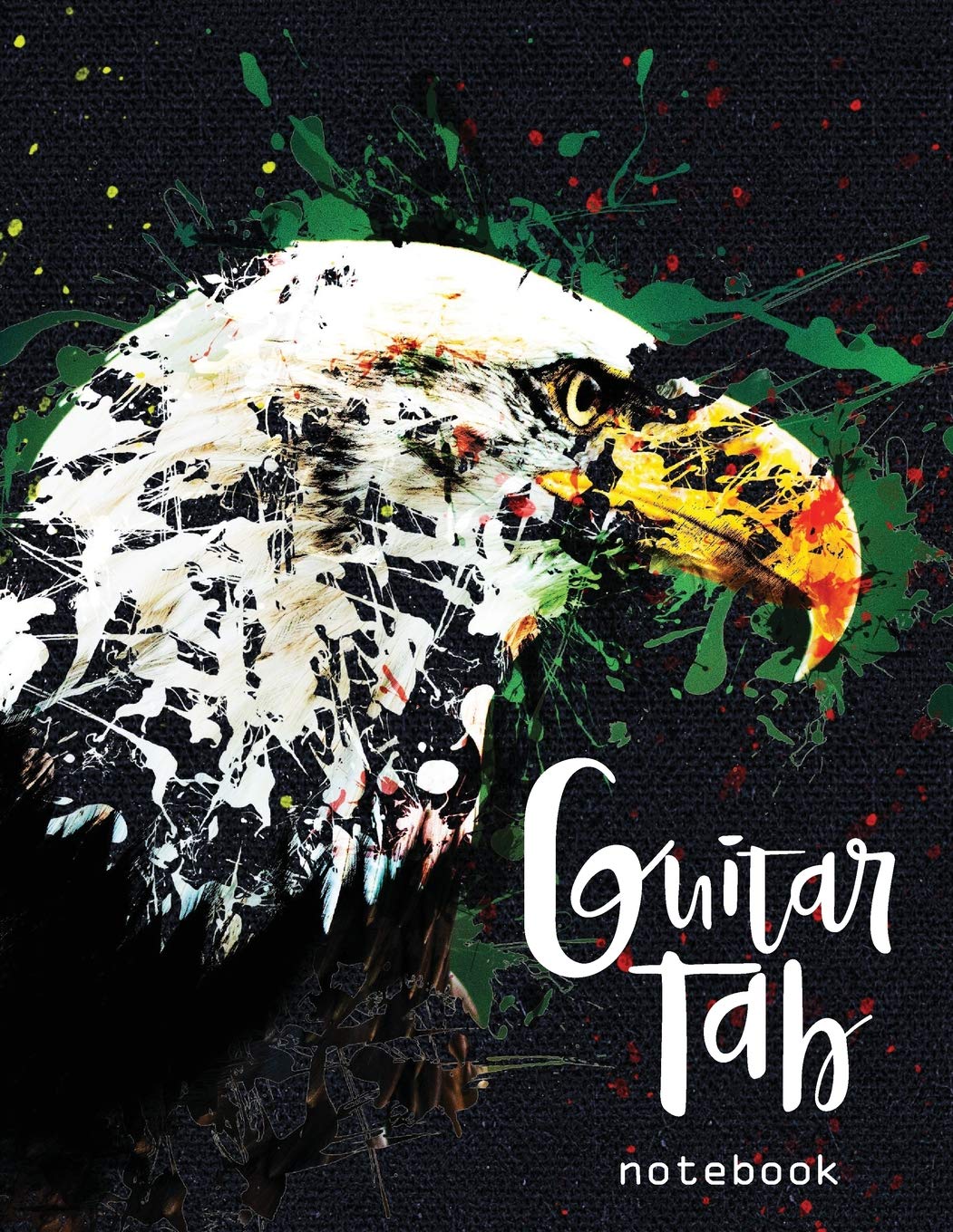 Guitar Tab Notebook: Eagle Art Blank Sheet Music with 6-String Guitar Tablature and Staff or Staves for Songwriters, Musicians, and Theory Students with Large Sheets Social Sciences
