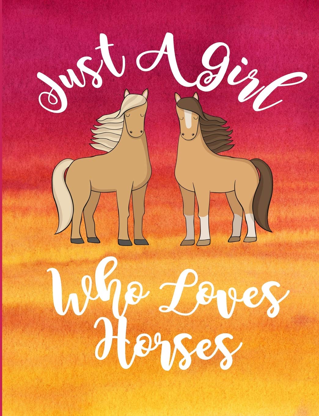 Just A Girl Who Loves Horses: Blank Lined Journal Non-fiction