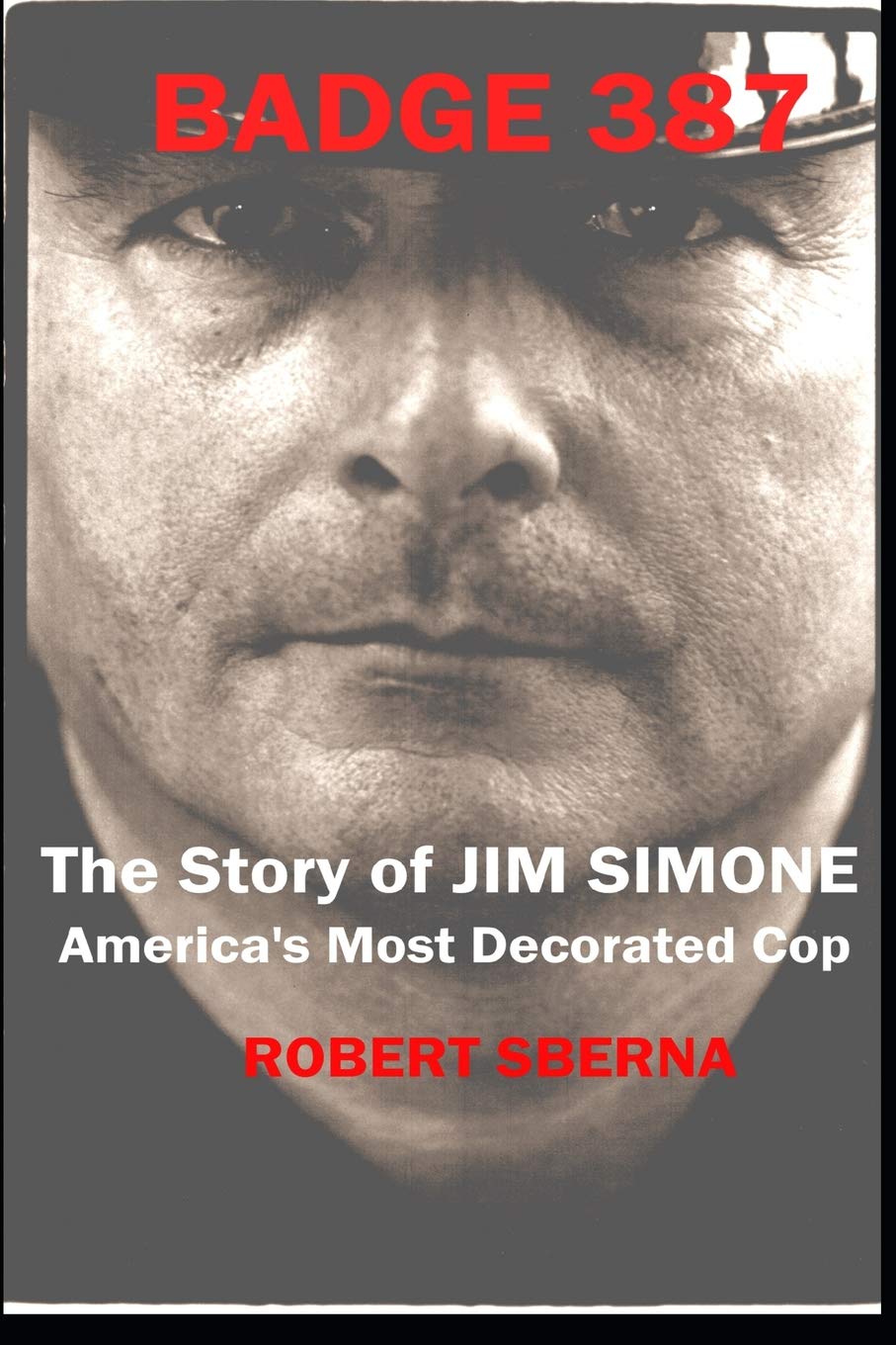 Badge 387: The Story of Jim Simone, America's Most Decorated Cop Law