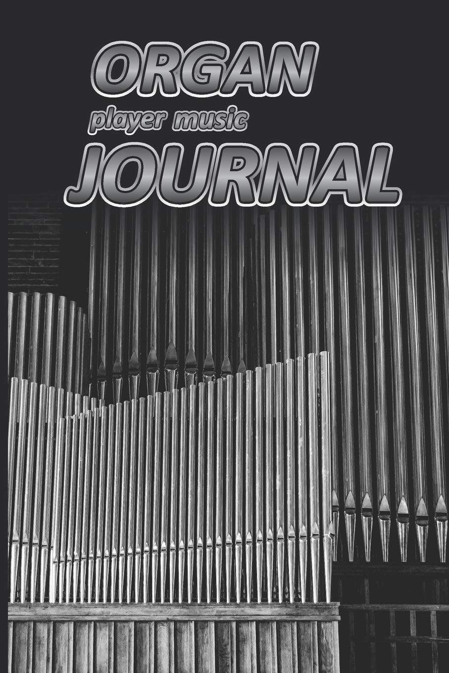 Organ player music Journal: Music blank sheets notebook for musicians and songwriters. (Awesome Music notebooks, Band 23) Social Sciences