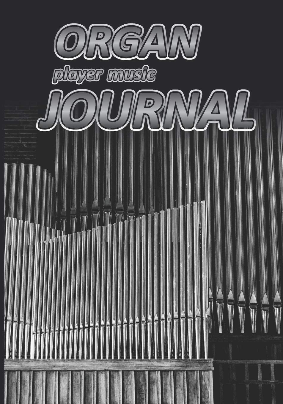 Organ player music Journal: Music blank sheets notebook for musicians and songwriters. (Awesome Music notebooks, Band 23) Social Sciences