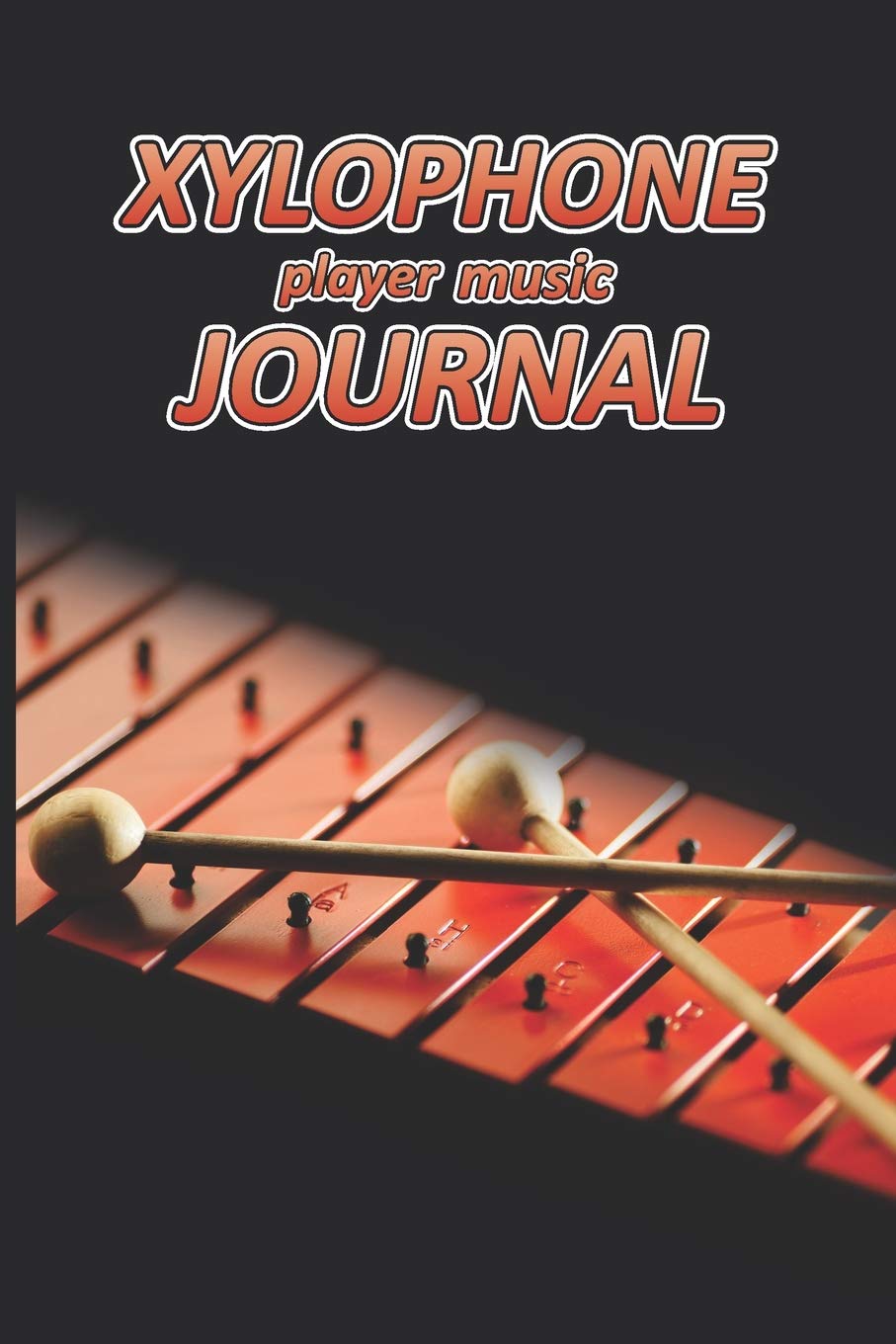 Xylophone player music Journal: Music blank sheets notebook for musicians and songwriters. (Awesome Music notebooks, Band 25) Social Sciences