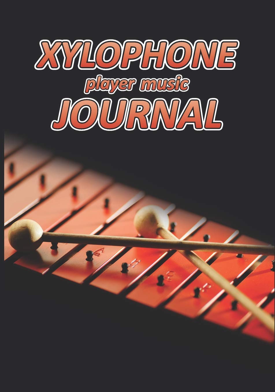 Xylophone player music Journal: Music blank sheets notebook for musicians and songwriters. (Awesome Music notebooks, Band 25) Social Sciences