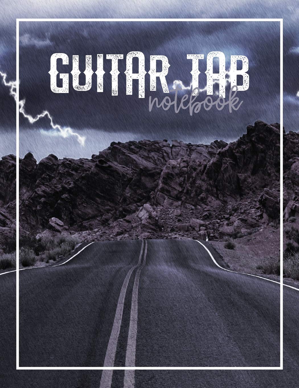 Guitar Tab Notebook: Highway Storm Blank Sheet Music with 6-String Guitar Tablature and Staffs or Staves for Songwriters, Musicians, and Theory Students with Large Sheets Social Sciences