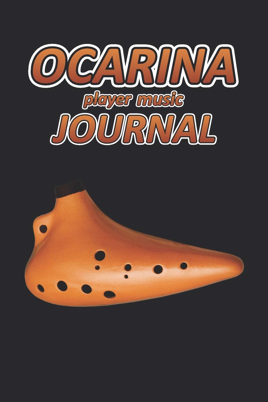 Ocarina player music Journal: Music blank sheets notebook for musicians and songwriters. (Awesome Music notebooks, Band 26) Social Sciences