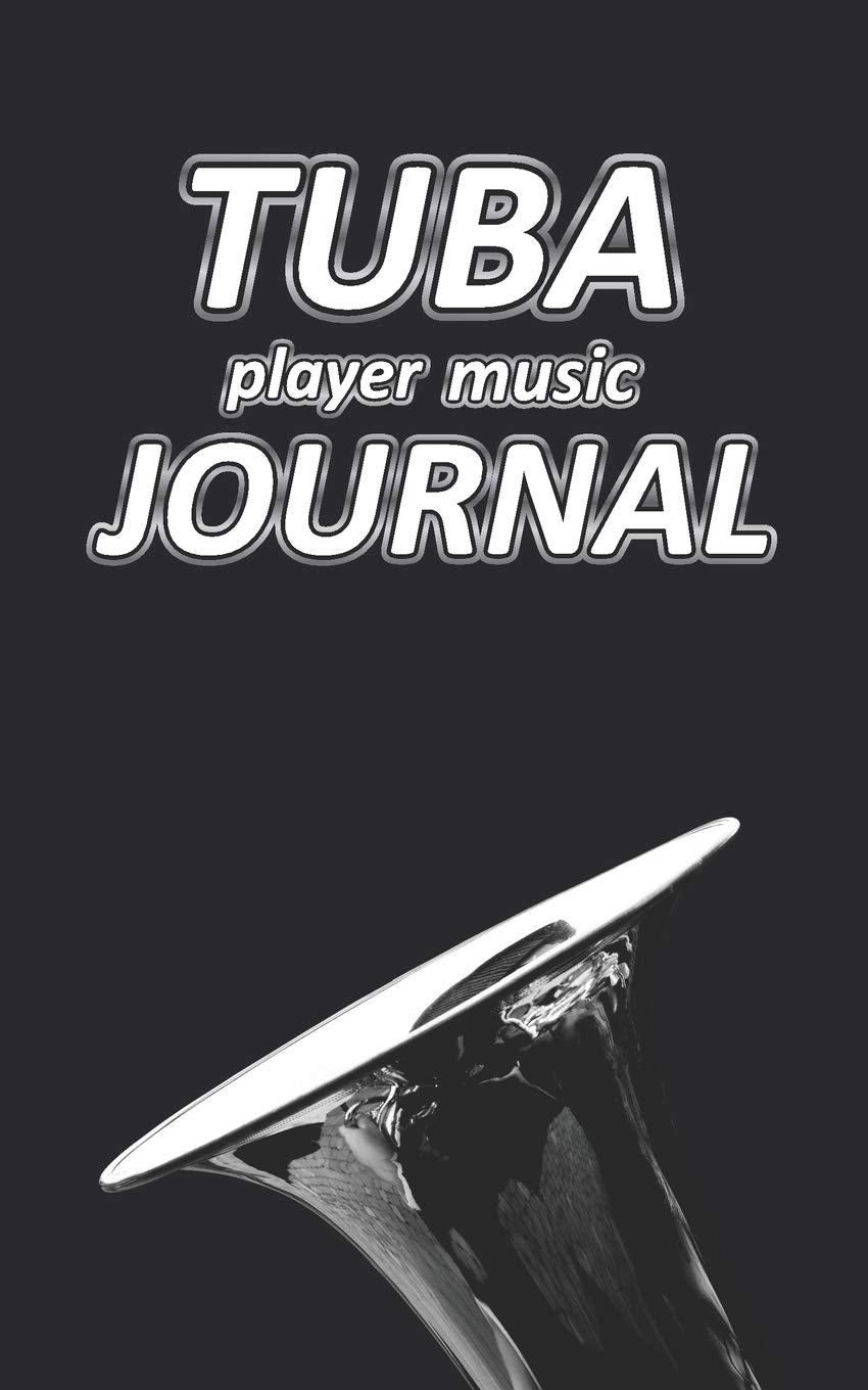 Tuba player music Journal: Music blank sheets notebook for musicians and songwriters. (Awesome Music notebooks, Band 27) Social Sciences
