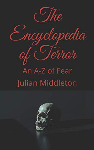 The Encyclopedia of Terror: An A-Z of Fear Novels & Short Stories