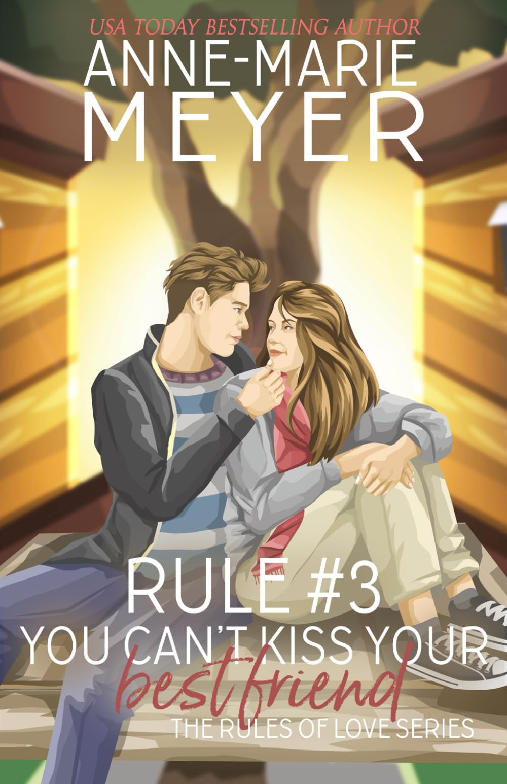 Rule #3: You Can't Kiss Your Best Friend (The Rules of Love, Band 3) Contemporary Romance