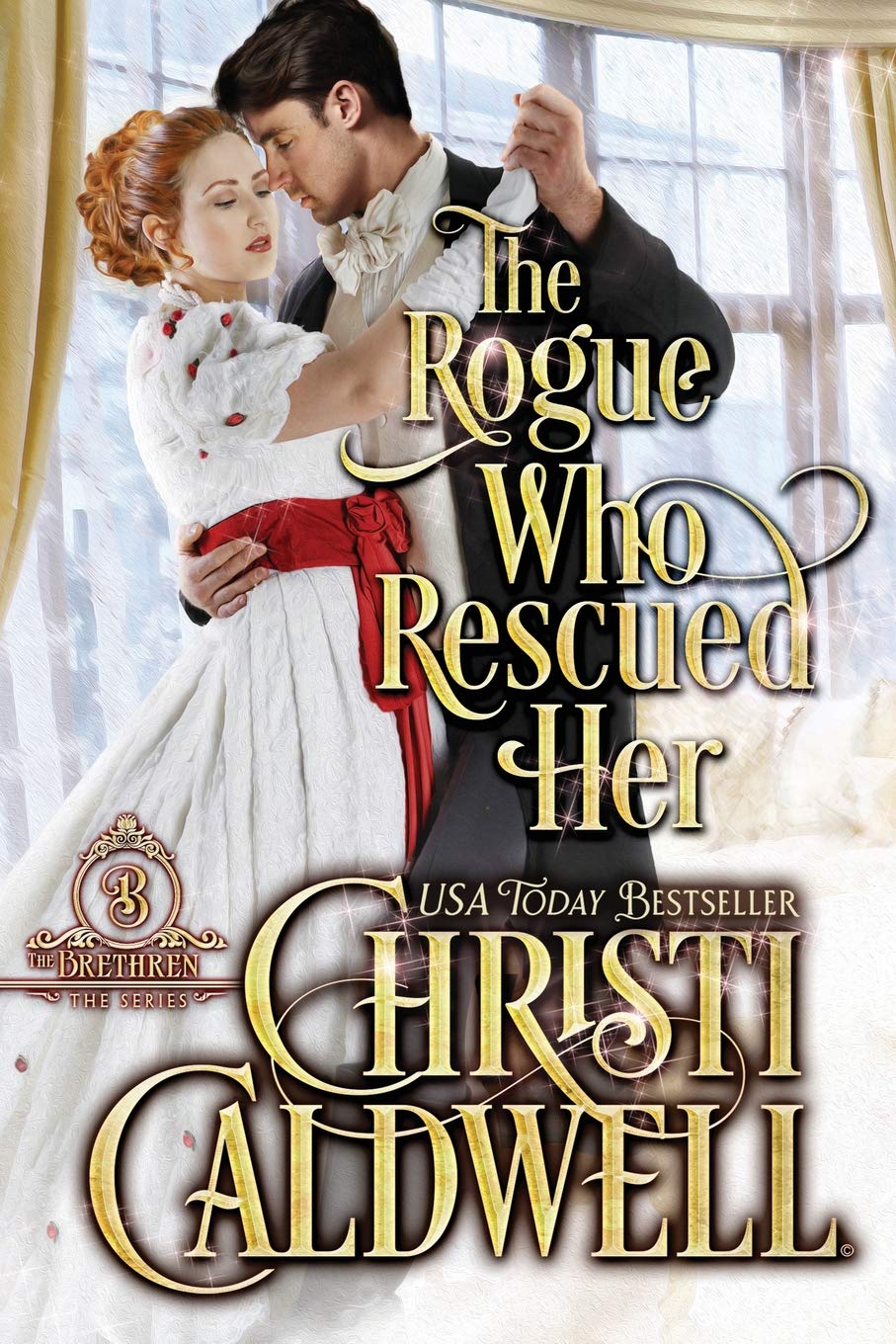 The Rogue Who Rescued Her (The Brethren, Band 3) Historical Fiction
