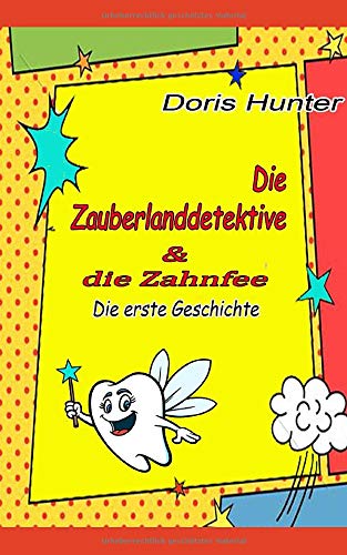 Die Zauberlanddetektive: Und die Zahnfee book