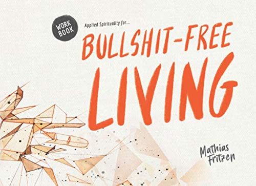 Applied Spirituality for bullshit-free living Lifestyle