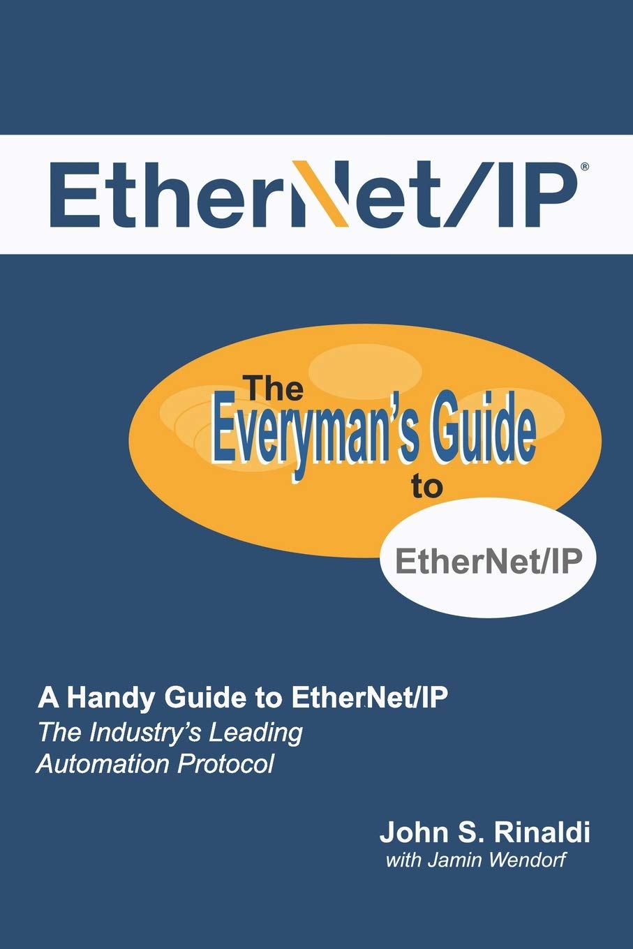 EtherNet/IP: The Everyman’s Guide to The Most Widely Used Manufacturing Protocol Business & Technology