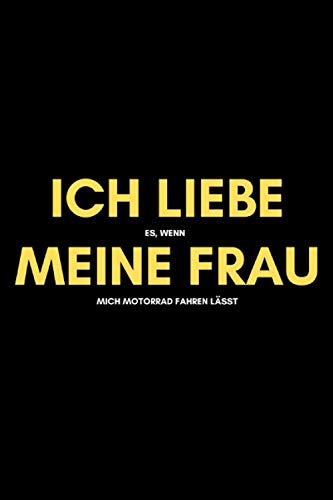 Ich liebe es, wenn meine Frau mich Motorrad fahren lässt: Notizbuch liniert | 15 x 23cm (ca. A5) | 126 Seiten Books