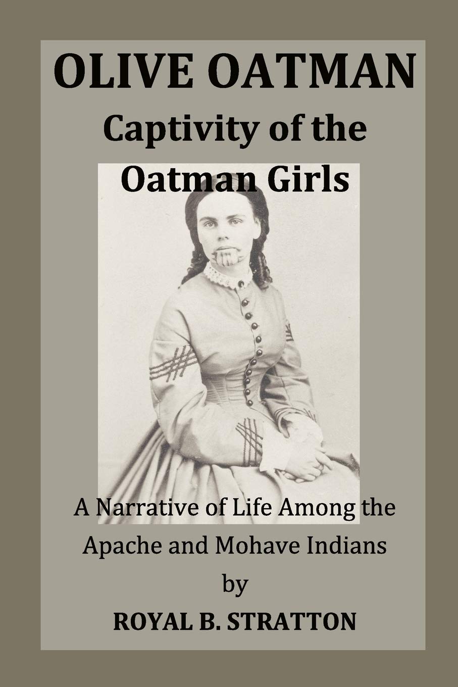 Olive Oatman: Captivity of the Oatman Girls Social Sciences
