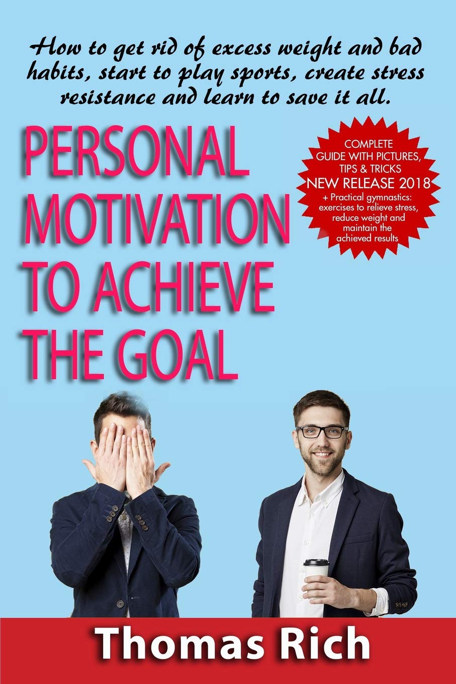 Personal motivation to achieve the goal: : how to get rid of excess weight and bad habits, start to play sports, create stress resistance and learn to save it all. Health, Nutrition & Fitness