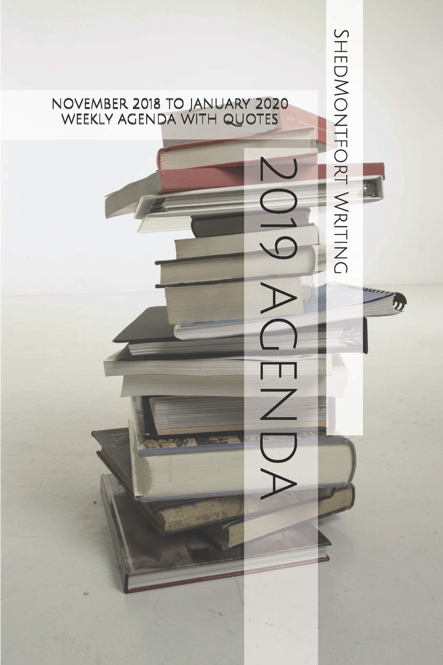 2019 Agenda: November 2018 to January 2020 Weekly Agenda with Quotes Reference Books