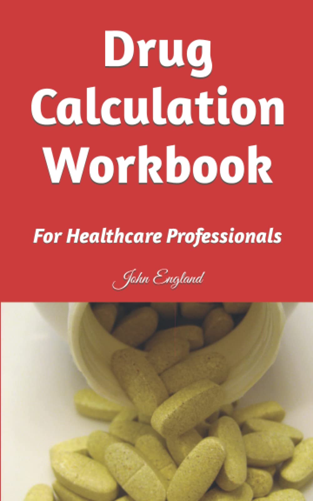 Drug Calculation Workbook: For Healthcare Professionals (Perioperative Guides, Band 11) Medicine