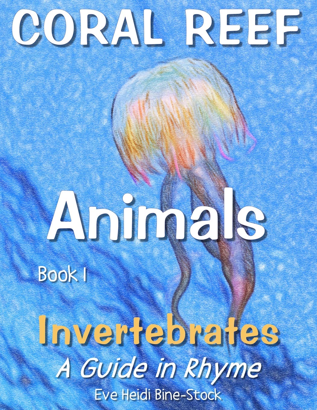 Coral Reef Animals Book 1: Invertebrates Non-fiction
