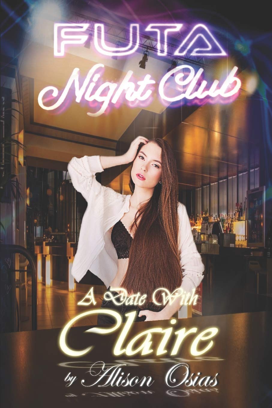 Futa Nightclub : A Date with Claire: (An Interactive Dating Sim Erotica) Contemporary literature