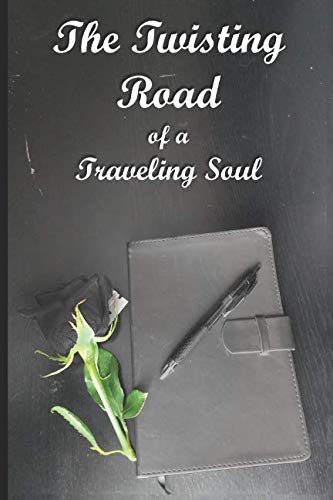 The Twisting Road of a Traveling Soul (Heart and Soul Collection, Band 5) Poetry