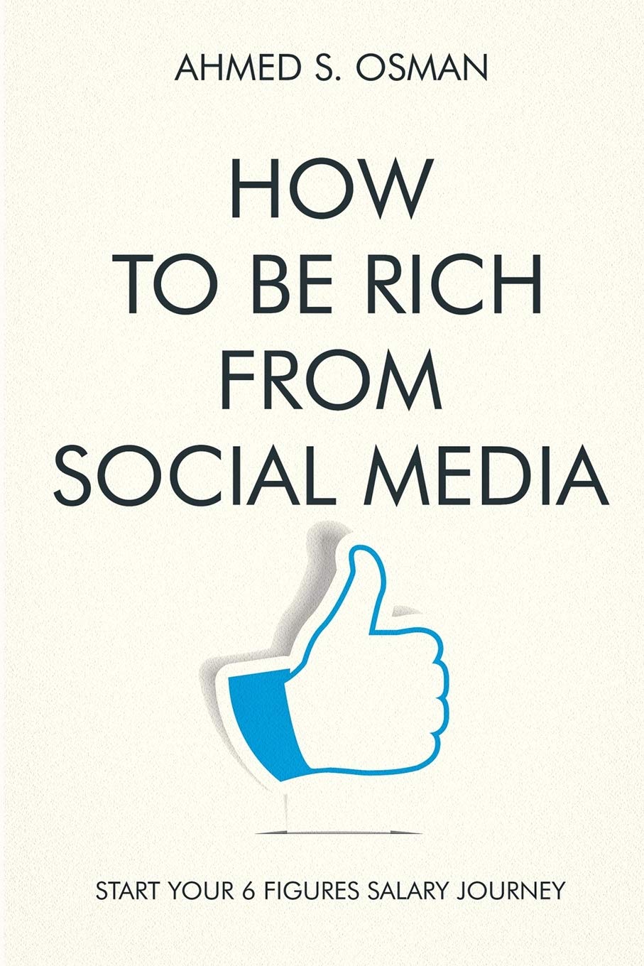How To Be Rich From Social Media: Start Your 6 Figures Salary Journey Business, Finance & Career